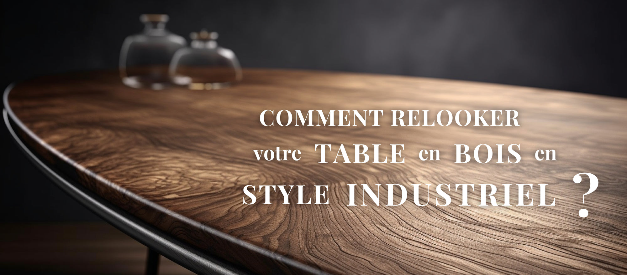 Relooker Table Bois en Style Industriel